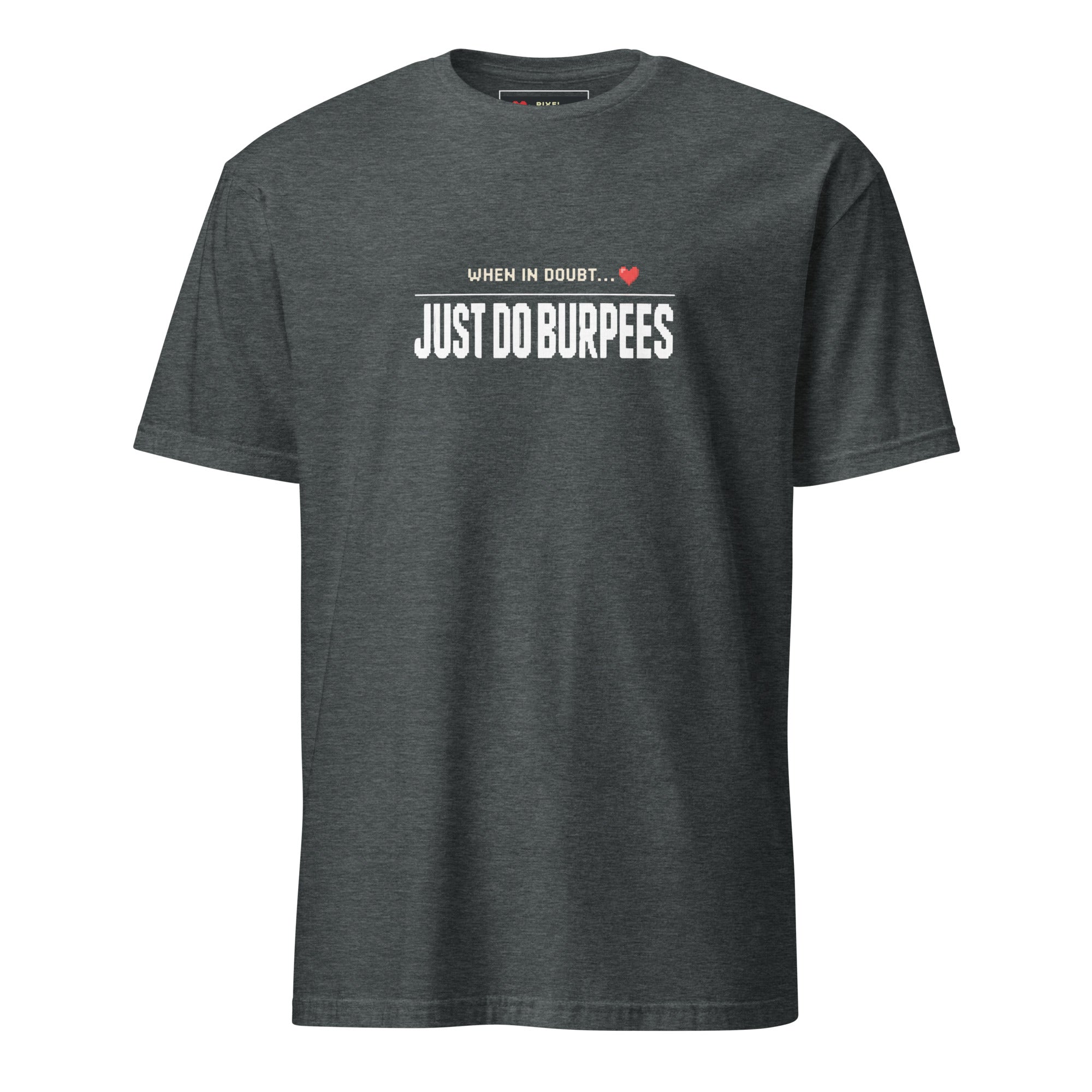 When in Doubt Just Do Burpees pixel art t-shirt in dark heather