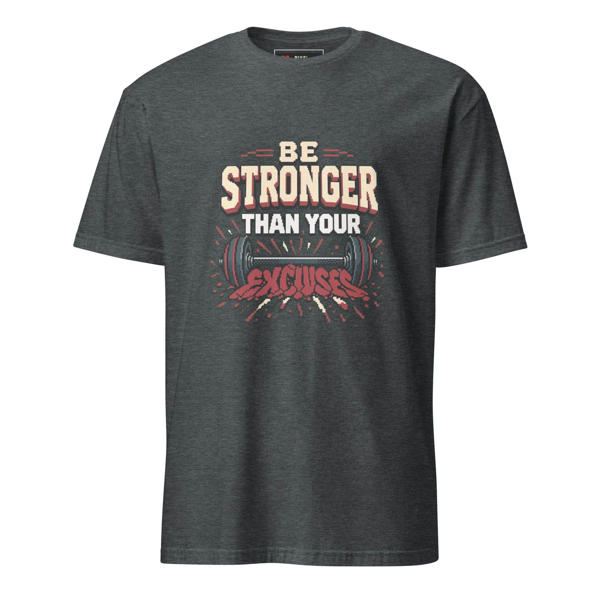 Be Stronger Than Your Excuses pixel art gym t-shirt in dark heather