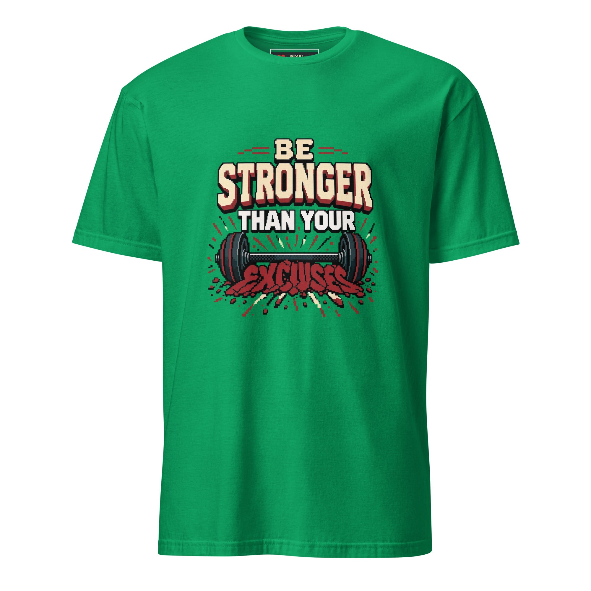 Be Stronger Than Your Excuses pixel art gym t-shirt in irish green