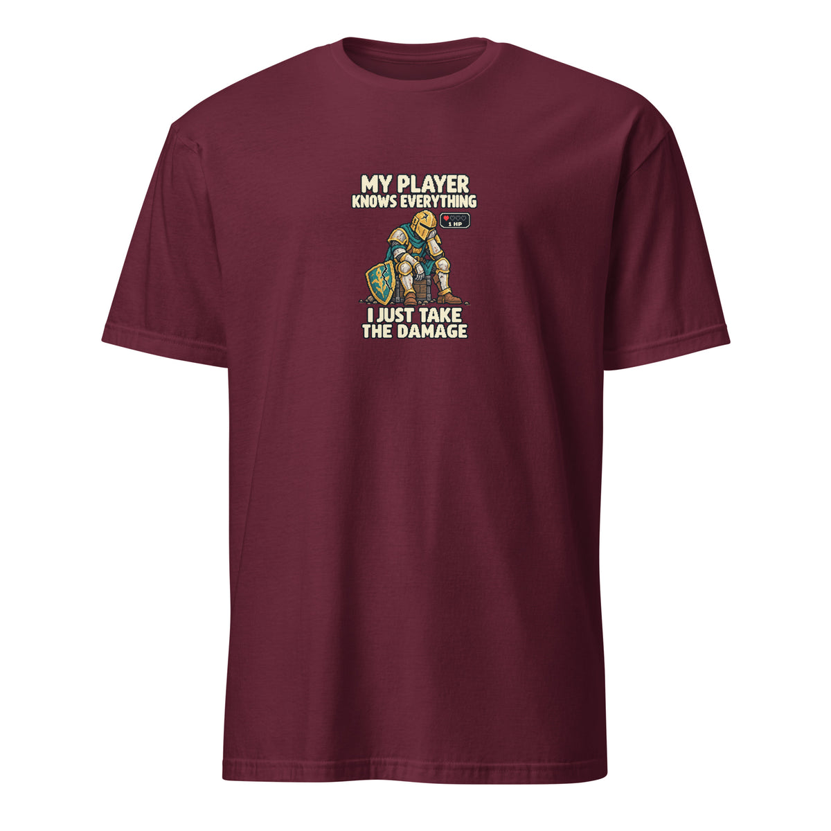 My Player Knows Everything RPG Gamer Tee in Maroon, battered pixel knight with a cracked shield and I JUST TAKE THE DAMAGE lettering, front view