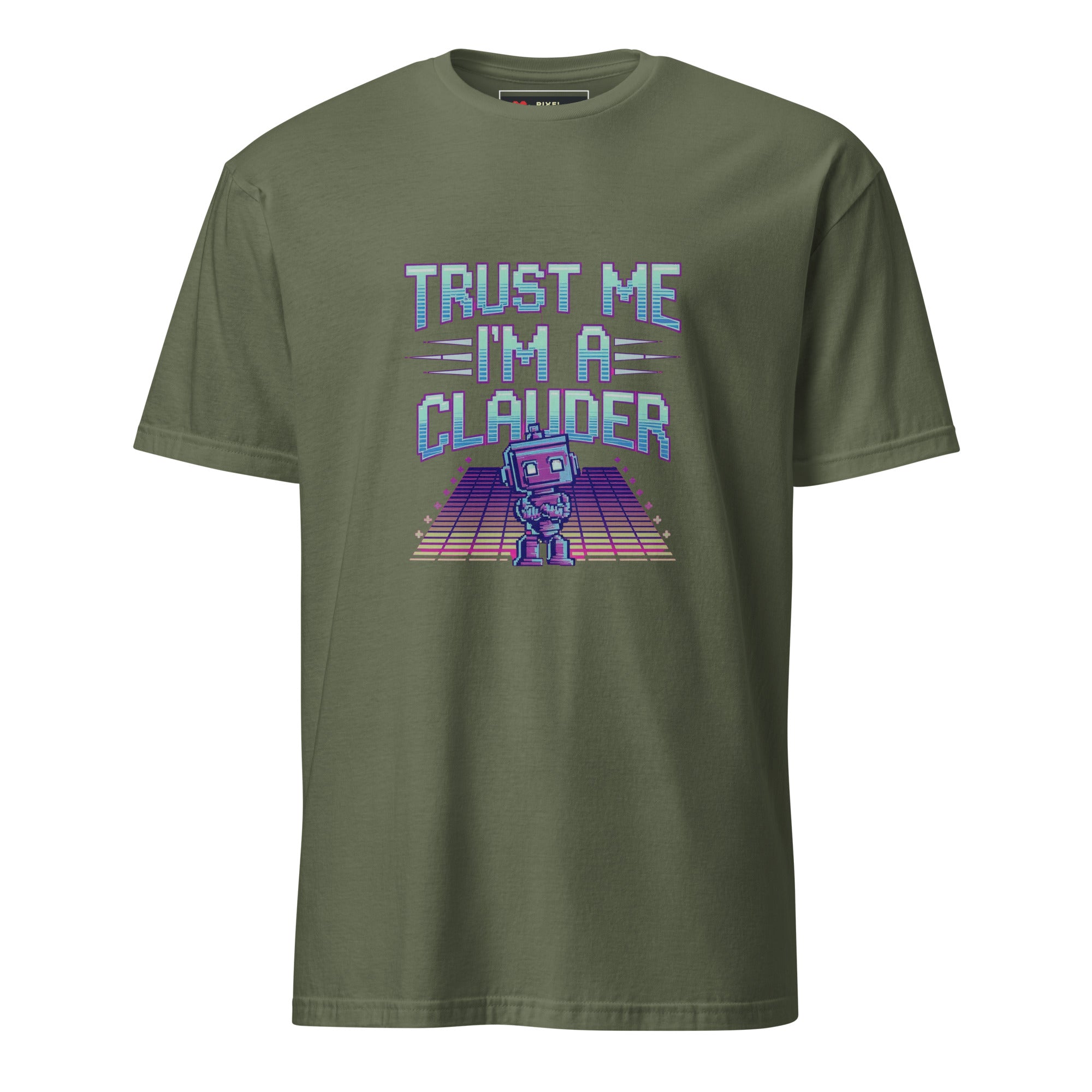 Trust Me I am a Clauder pixel art developer t-shirt in military green
