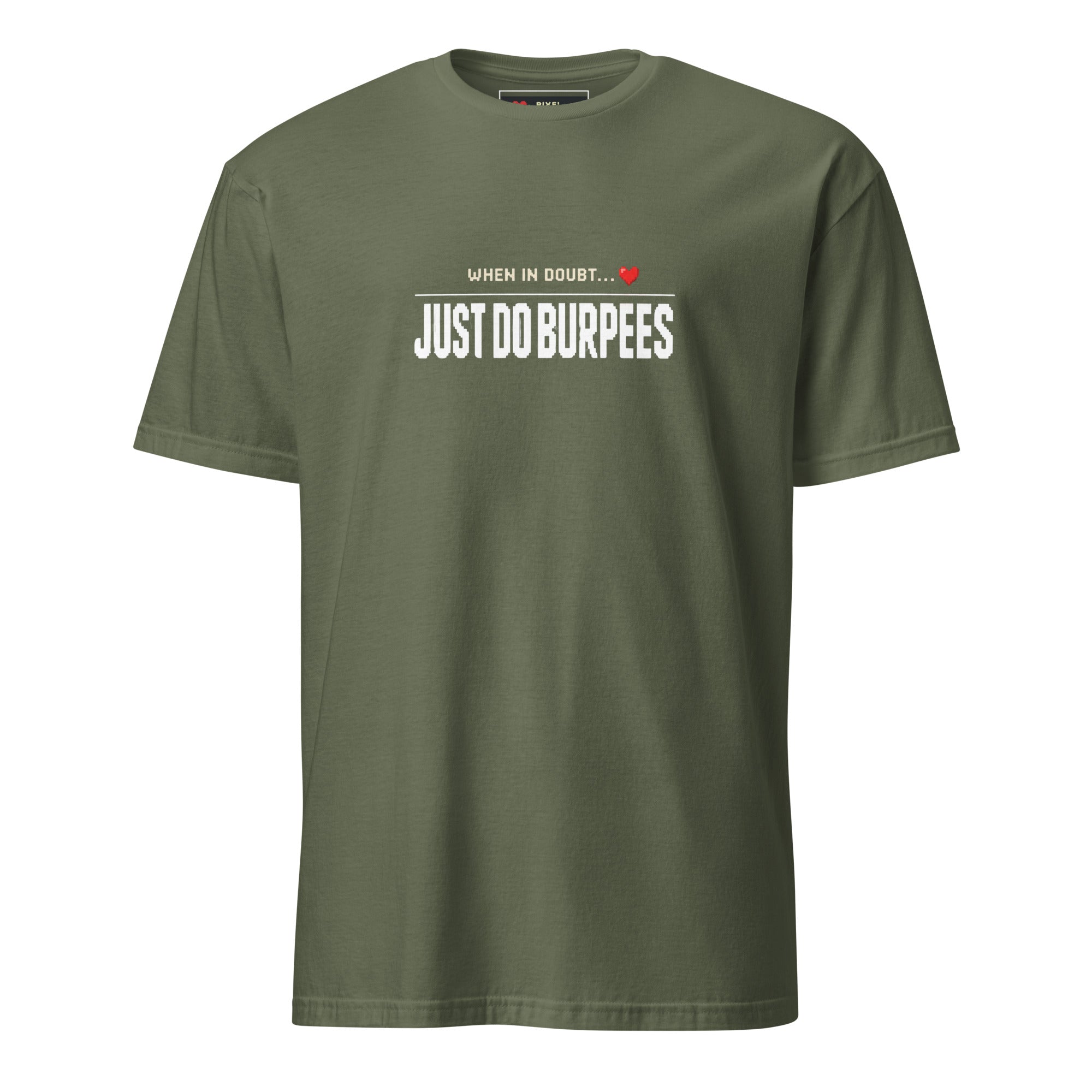 When in Doubt Just Do Burpees pixel art t-shirt in military green