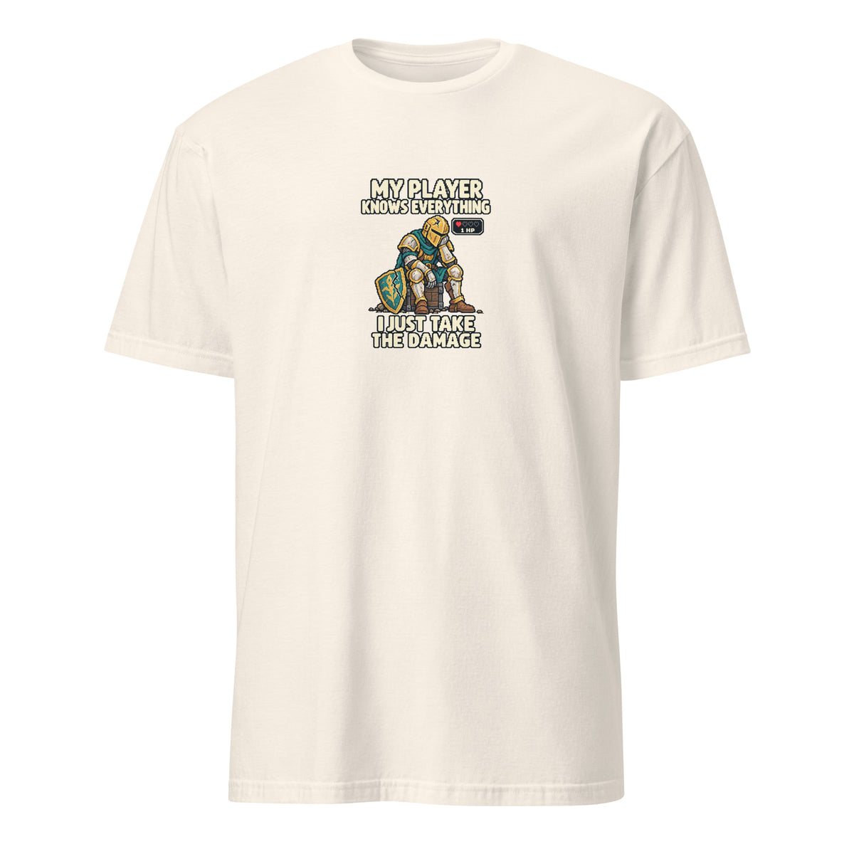 My Player Knows Everything RPG Gamer Tee in Natural, battered pixel knight with a cracked shield and I JUST TAKE THE DAMAGE lettering, front view