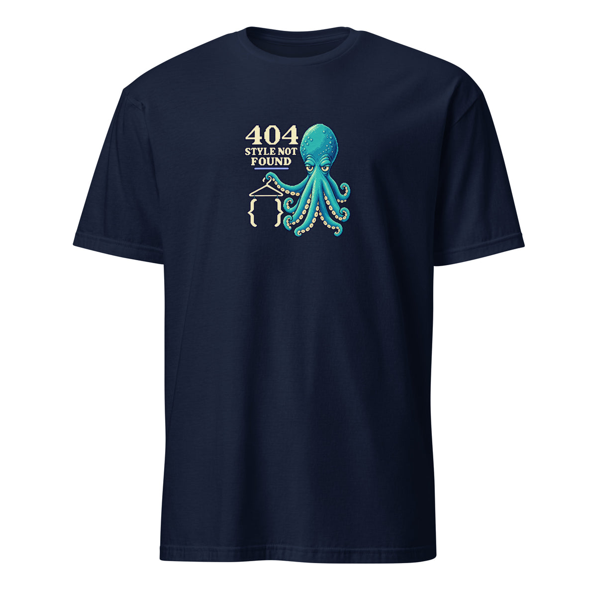 404 Unstyled Otis pixel developer t-shirt with a teal octopus holding an empty cream hanger and curly braces beneath 404 STYLE NOT FOUND lettering on a Navy unisex tee