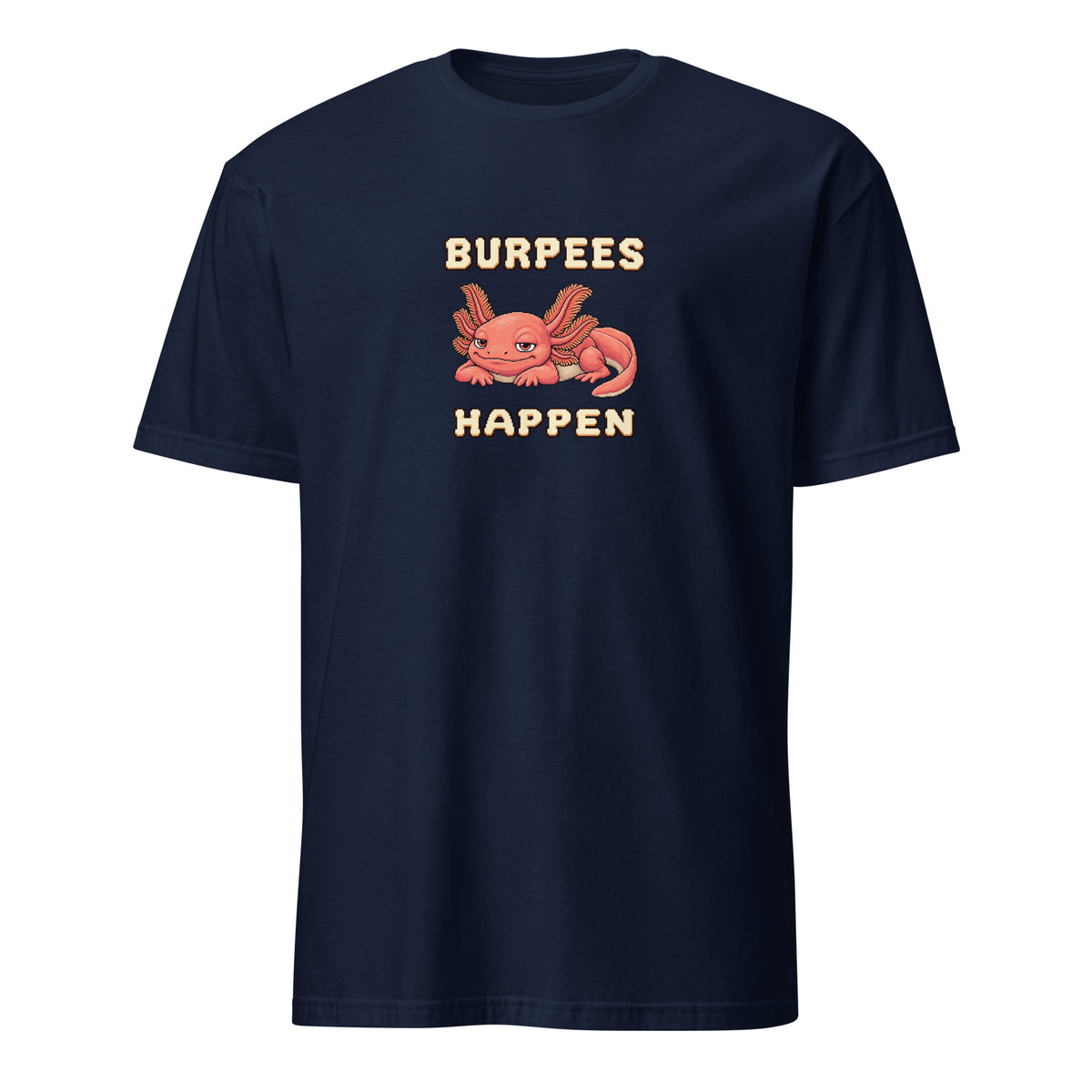 Burpees Happen pixel fitness t-shirt with a resting coral axolotl, feathery gills and a curled tail on a Navy unisex tee