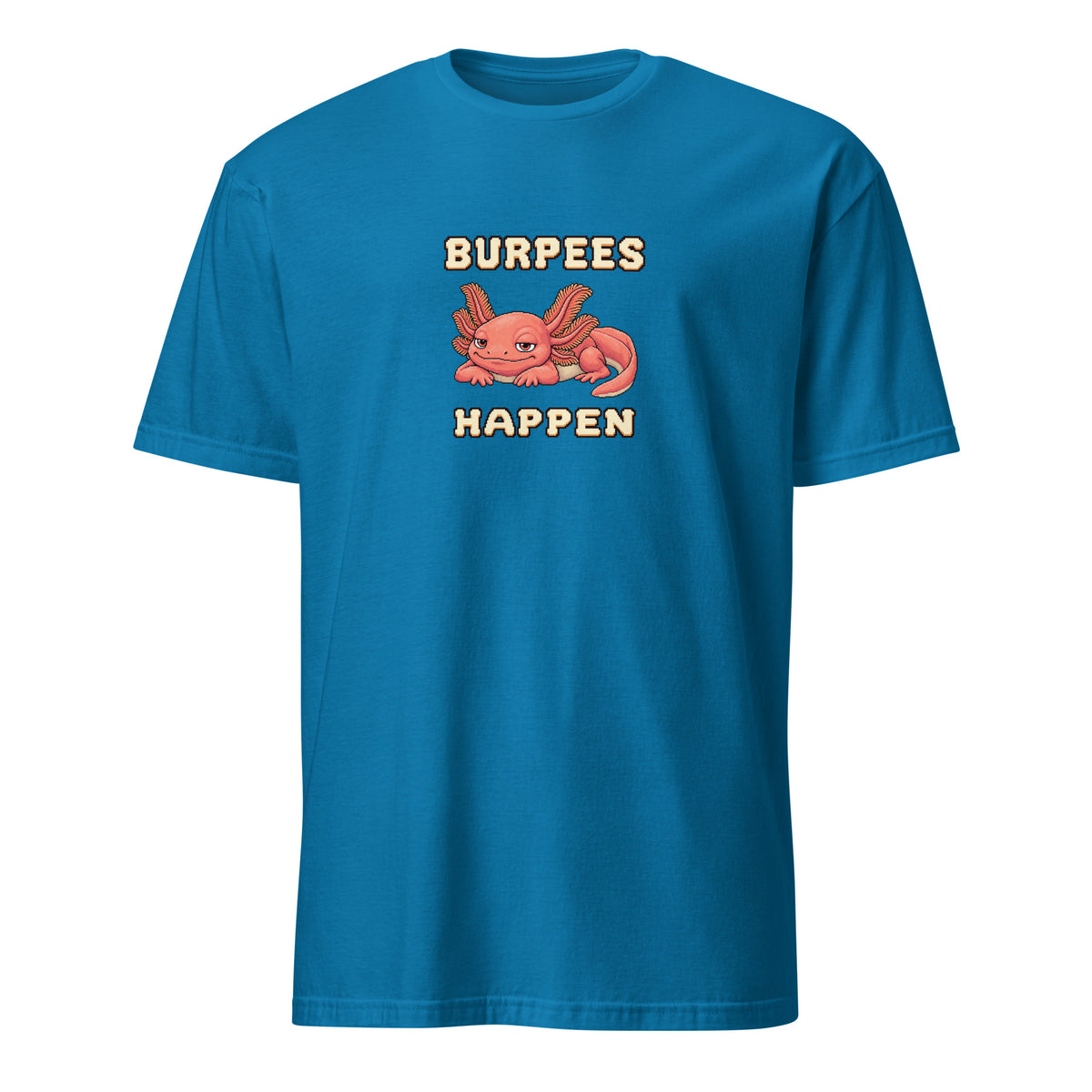Burpees Happen pixel fitness t-shirt with a resting coral axolotl, feathery gills and a curled tail on a Sapphire unisex tee